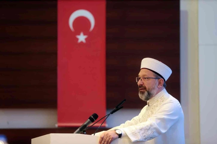 Diyanet İşleri Başkanı Erbaş: "Dünya Müslümanlarının Türkiye’den beklentisi büyük"
