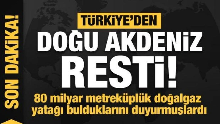 Doğalgaz bulduklarını açıklamışlardı! Türkiye'den Doğu Akdeniz resti!