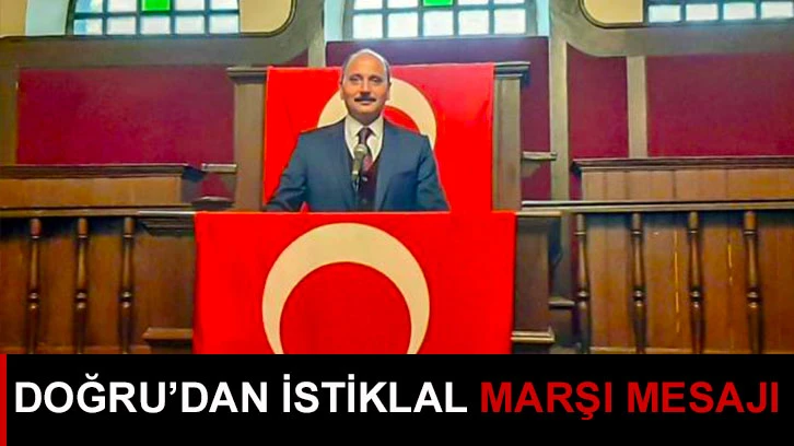 Doğru’dan İstiklal marşı mesajı