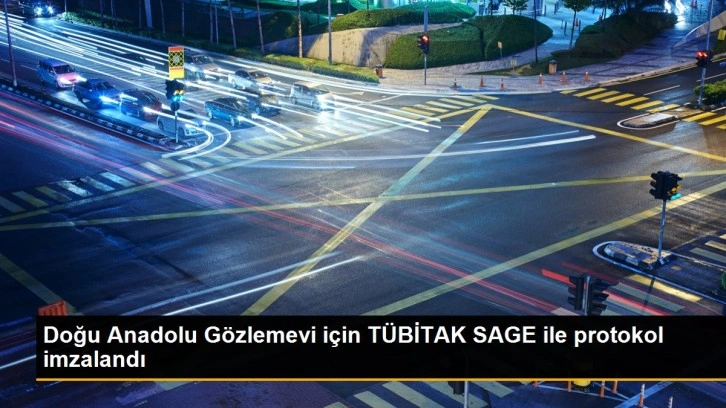 Doğu Anadolu Gözlemevi için TÜBİTAK SAGE ile protokol imzalandı