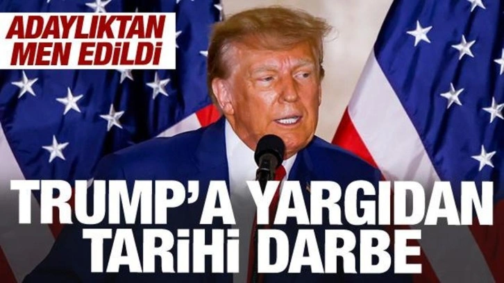 Donald Trump ABD başkanlık adaylığından men edildi