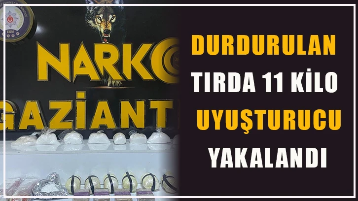 Durdurulan tırda 11 kilo uyuşturucu yakalandı