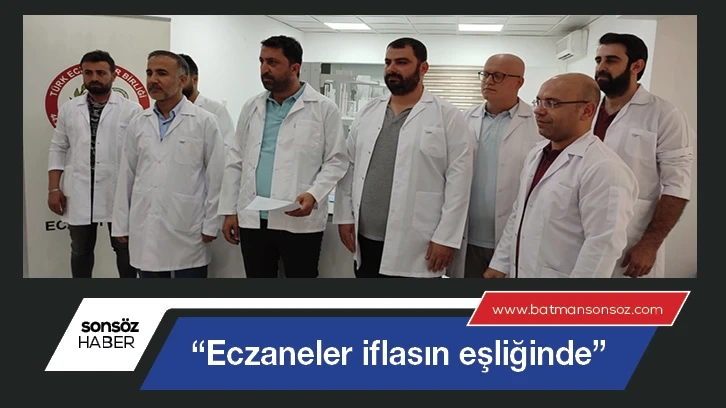 “Eczaneler iflasın eşliğinde”