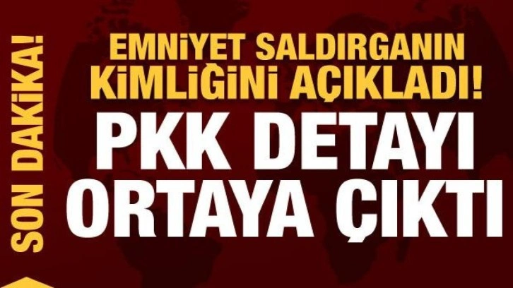 Emniyet tüm detayları açıkladı: Saldırganın kimliği belli oldu!