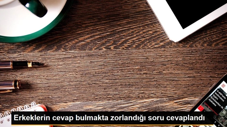 Erkeklerin cevap bulmakta zorlandığı soru cevaplandı