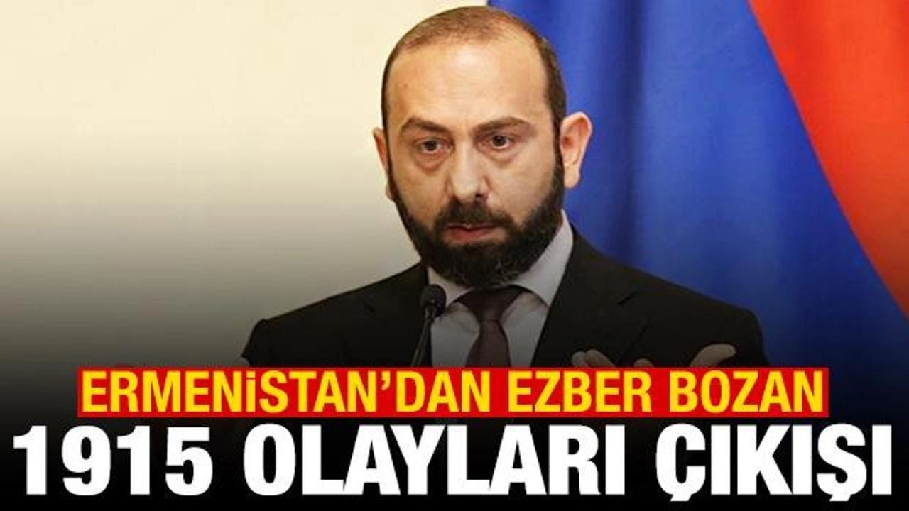 Ermenistan'dan ezber bozan 1915 olayları açıklaması