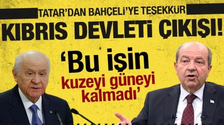 Ersin Tatar'dan 'Kıbrıs Türk Devleti' çıkışı: Bu işin kuzeyi, güneyi kalmadı