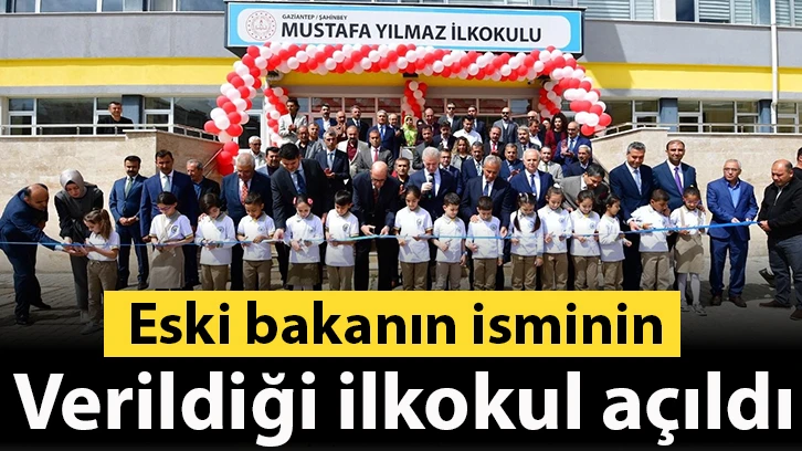 Eski bakanın isminin verildiği ilkokul açıldı