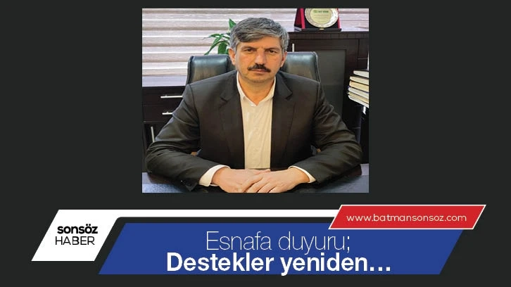 Esnafa duyuru; Destekler yeniden…