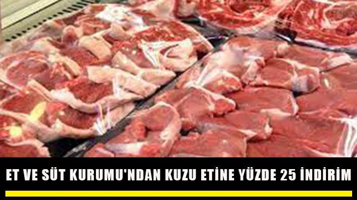 Et ve Süt Kurumu'ndan kuzu etine yüzde 25 indirim