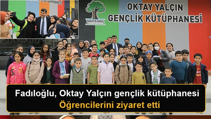 Fadıloğlu, Oktay Yalçın gençlik kütüphanesi öğrencilerini ziyaret etti