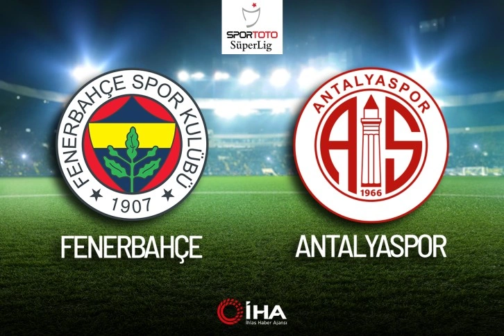 Fenerbahçe - Antalyaspor Maçı Canlı Anlatım