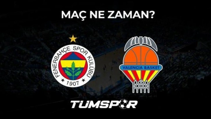 Fenerbahçe Beko Valencia Basket EuroLeague maçı ne zaman, saat kaçta ve hangi kanalda?