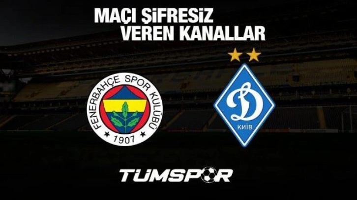 Fenerbahçe Dinamo Kiev maçını şifresiz veren yabancı kanallar!