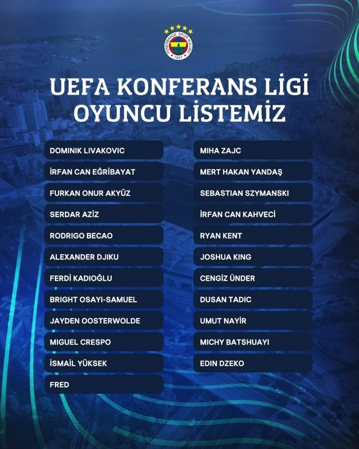 Fenerbahçe, UEFA Konferans Ligi kadrosunu açıkladı
