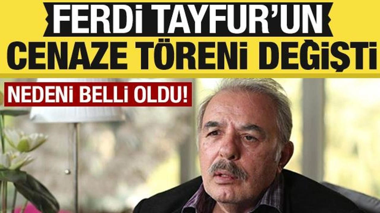 Ferdi Tayfur'un cenaze programı değişti: Açıklama geldi!