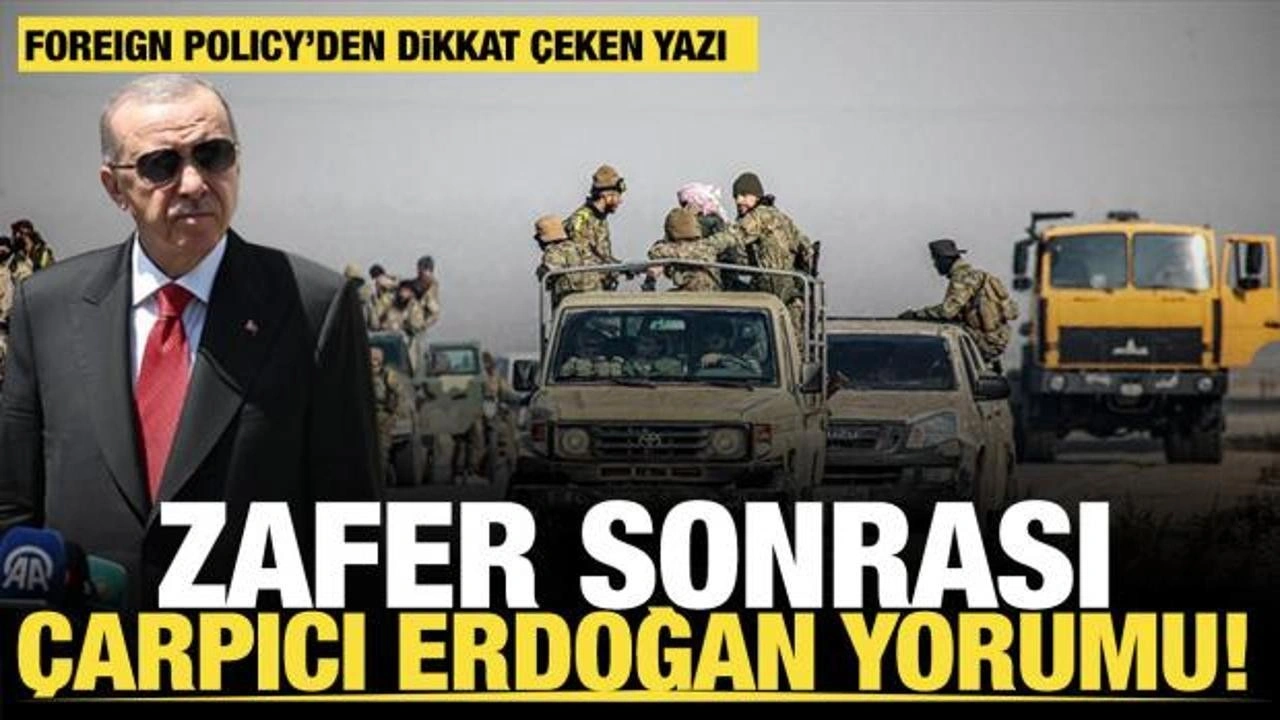 Foreign Policy’den Suriye zaferi sonrası Erdoğan yorumu: 