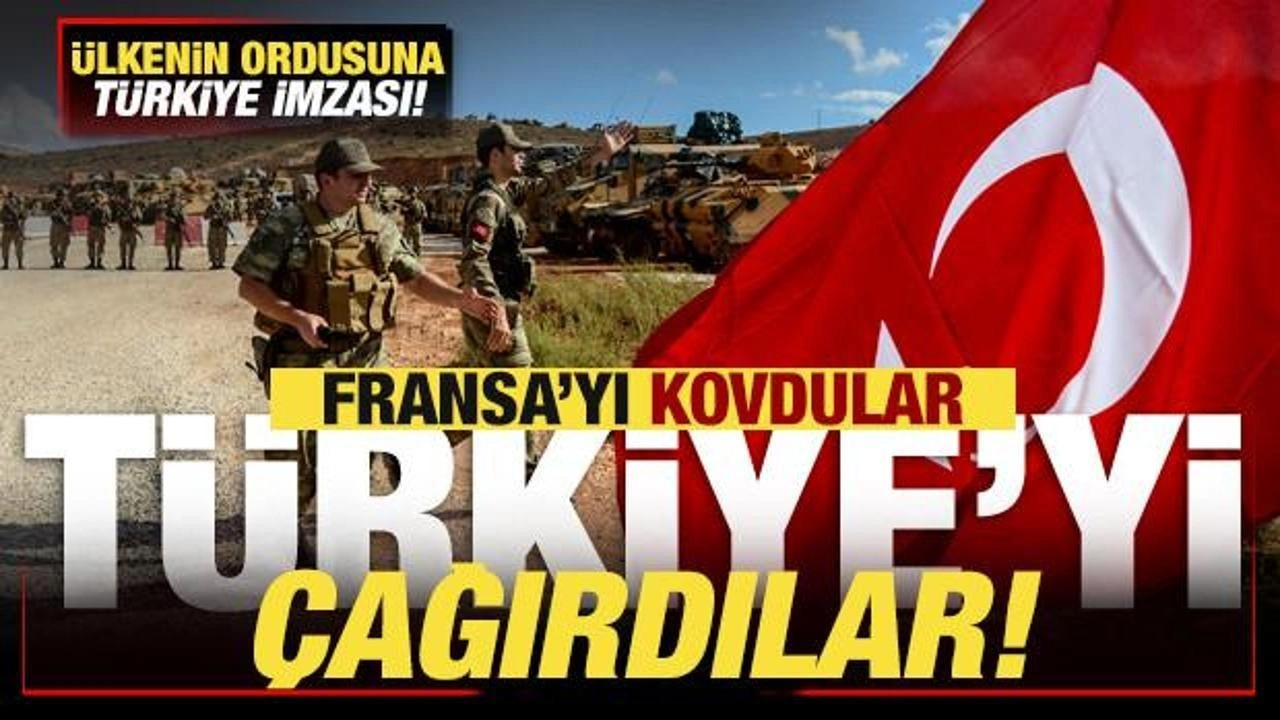 Fransa’yı kovdular Türkiye'yi çağırdılar! Ülkenin ordusuna Türkiye imzası