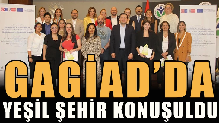 GAGİAD’da Yeşil Şehir konuşuldu