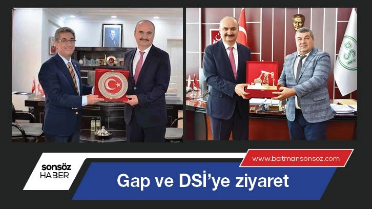 Gap ve DSİ’ye ziyaret