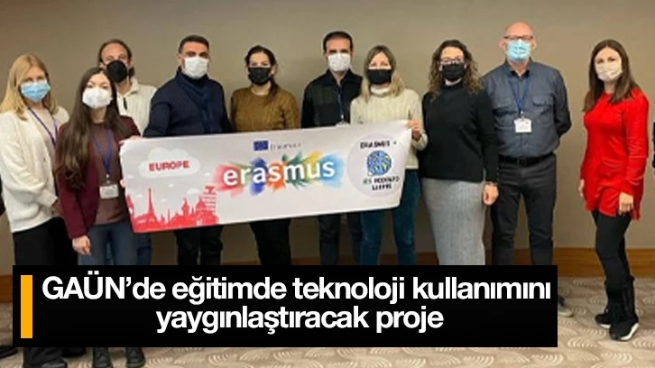 GAÜN’de eğitimde teknoloji kullanımını yaygınlaştıracak proje