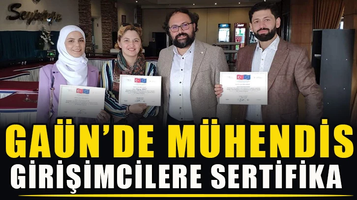 GAÜN’de mühendis girişimcilere sertifika