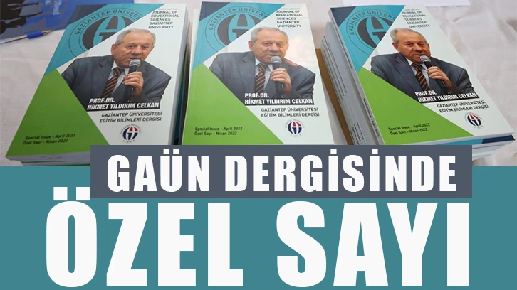 GAÜN Dergisinde özel sayı