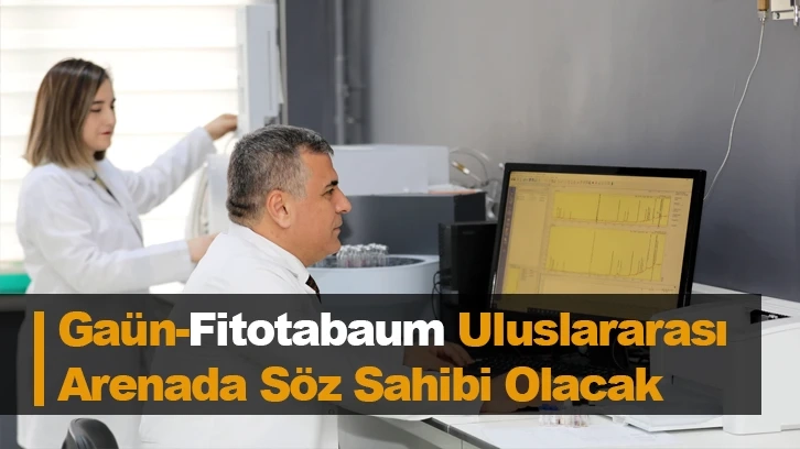 Gaün-Fitotabaum Uluslararası Arenada Söz Sahibi Olacak