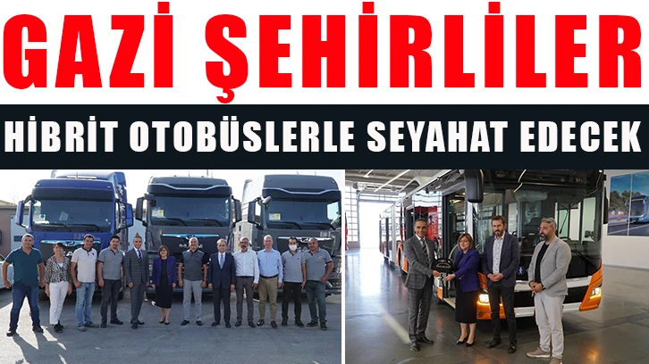 Gazi şehirliler hibrit otobüslerle seyahat edecek 