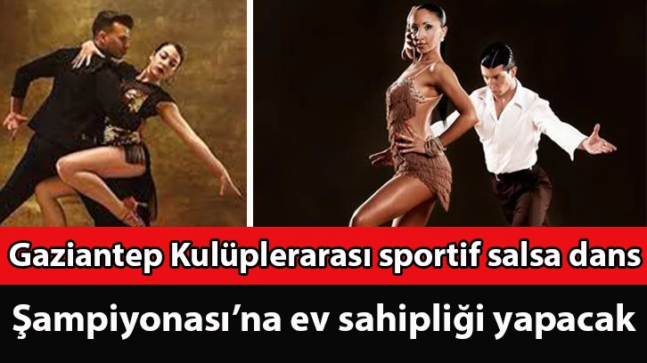 Gaziantep 6. Kulüplerarası sportif salsa dans Şampiyonası’na ev sahipliği yapacak.