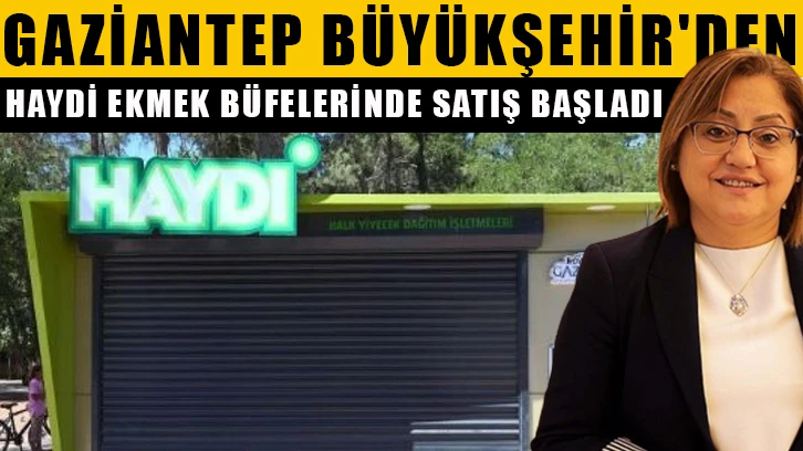 Gaziantep Büyükşehir'den HAYDİ ekmek büfelerinde satış başladı