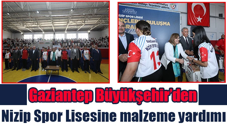 Gaziantep Büyükşehir’den Nizip Spor Lisesine malzeme yardımı