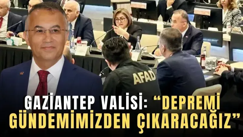 “Gaziantep Deprem Gündemini Geride Bırakıyor”