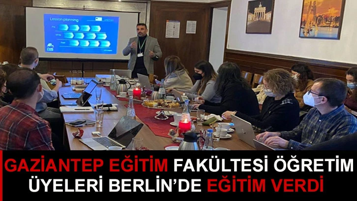 Gaziantep eğitim fakültesi öğretim üyeleri Berlin’de eğitim verdi