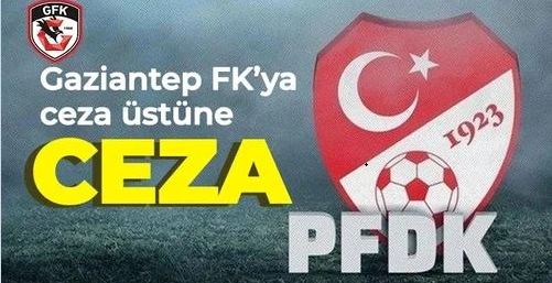 Gaziantep FK'ya PFDK'dan ihtar!  