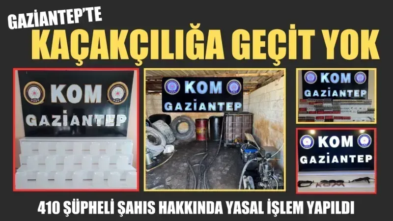 Gaziantep'in son bir aylık kaçakçılık bilançosu