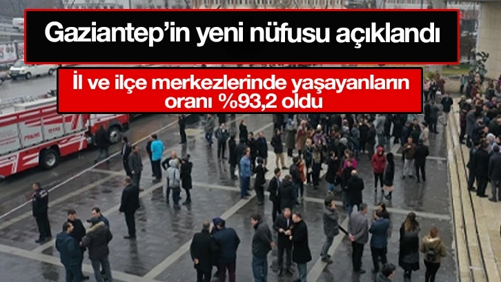 Gaziantep’in yeni nüfusu açıklandı