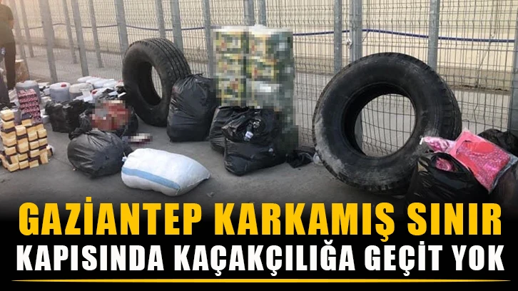 Gaziantep Karkamış sınır kapısında kaçakçılığa geçit yok