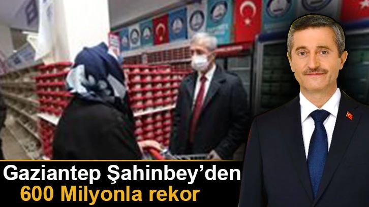 Gaziantep Şahinbey’de 600 Milyonla rekor