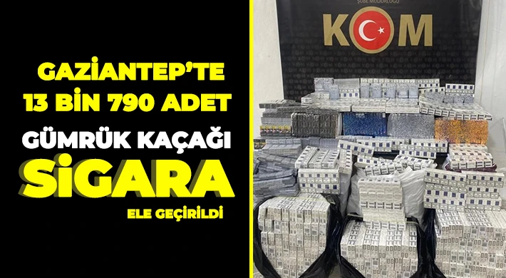 Gaziantep’te 13 bin 790 adet gümrük kaçağı sigara ele geçirildi