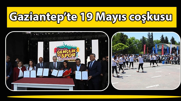 Gaziantep’te 19 Mayıs coşkusu