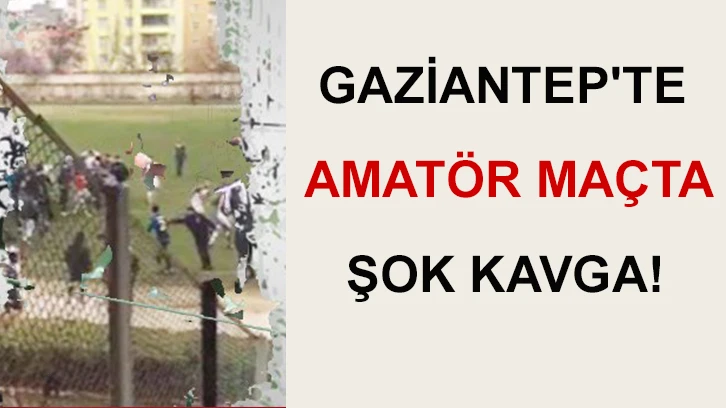 Gaziantep'te amatör maçta şok kavga!