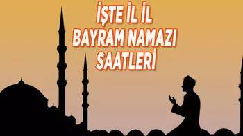 Gaziantep’te Bayram namazı saat kaçta? İl il Bayram namazı saatleri!