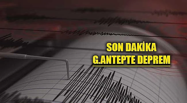 Gaziantep’te deprem!