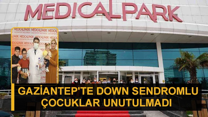 Gaziantep'te down sendromlu çocuklar unutulmadı