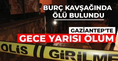 Gaziantep'te gece yarısı ölüm! 