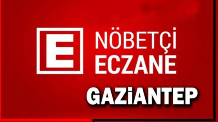 Gaziantep'te hangi eczaneler nöbetçi? İşte 14 Nisan Perşembe günü 