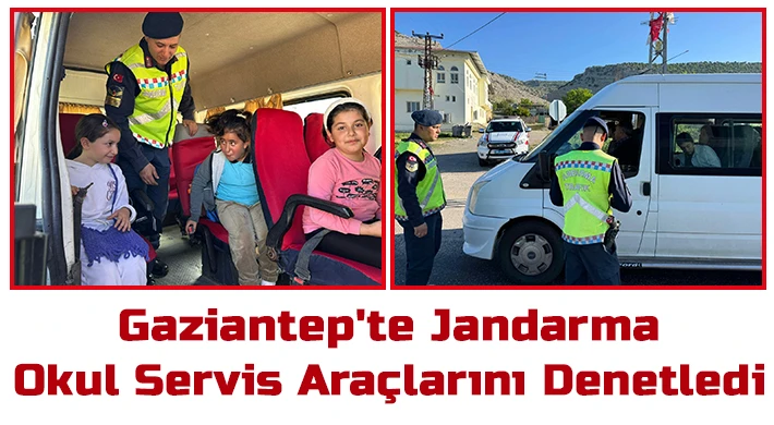 Gaziantep'te jandarma okul servis araçlarını denetledi