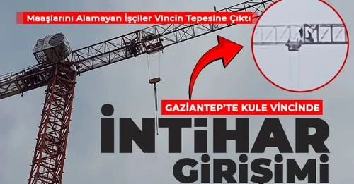 Gaziantep'te kule vincinde intihar girişimi! Yürekleri ağızlara getirdiler 