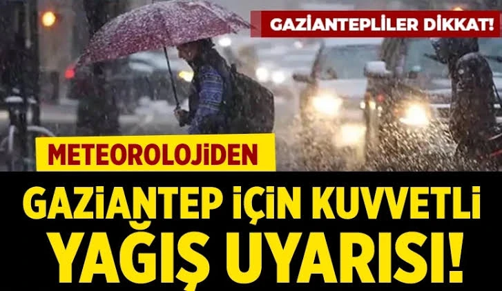 Gaziantep’te Kuvvetli Sağanak Yağış ve sel uyarısı.